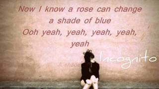 Incognito A Shade of Blue Lyrics [upl. by Jain]