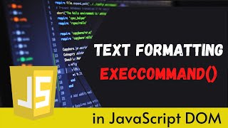 JavaScript DOM execCommand Method In Hindi Part 56  Text Formatting In JavaScript [upl. by Enayr448]