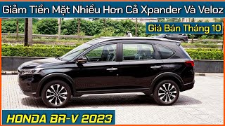 Xe 07 chỗ BRV khuyến mại nhiều hơn cả Xpander và Veloz Giá xe Honda BRV tháng 102023 [upl. by Eseela]