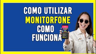 🔥COMO UTILIZAR MONITORFONE 2024🔥 [upl. by Buehler]