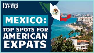 Top 7 Places in Mexico for American Expats [upl. by Bowden]