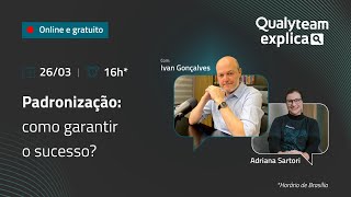 Qualyteam Explica Padronização como garantir o sucesso [upl. by Strephonn]