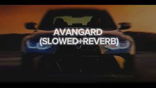 AVANGARD SLOWED  REVERB [upl. by Anetsirk]