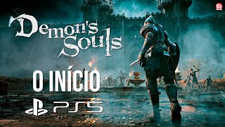 DEMONS SOULS REMAKE  O INÍCIO DE GAMEPLAY no PS5  Dublado em Português  4k 60fps [upl. by Ferdinand]