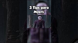 3 Tips para Myers  Dead By Daylight [upl. by Adrea]