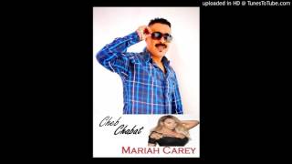 Cheb Chabat Mariah Carey ماريا كاري Official [upl. by Lizned385]