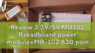 Review 33V5V MB102 Breadboard power moduleMB102 830 points Solderless Prototype Bread board kit [upl. by Kissel]