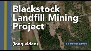 Blackstock Landfill Mining Project long [upl. by Irtemed]