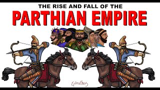 Who were the Parthians Rise and Fall of the Parthian Empire [upl. by Einwahr]