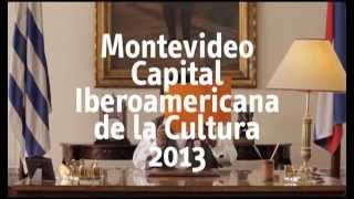 Cadena Nacional MONTEVIDEO CAPITAL CULTURAL 2013 [upl. by Notreve136]