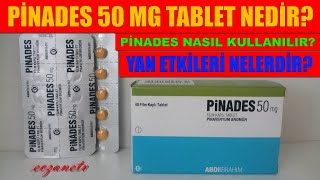 Pinades 50 Mg Film Tablet Nedir Pinades Tabletin Yan Etkileri Nelerdir Pinades Nasıl Kullanılır [upl. by Neram898]