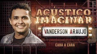 Vanderson Araújo  Cara a cara [upl. by Ailegna]