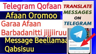 Telegram Qofan Afaan Oromoo Gara Afaan Barbadanitti Jijjirruu  Message Bilbilaa Beelama Qabsisuu [upl. by Vanya]