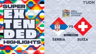 SUPER EXTENDED HIGHLIGHTS  Serbia vs Suiza  UEFA Nations League 2024  TUDN [upl. by Ayotac915]