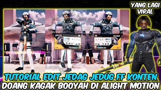 TUTORIAL EDIT JEDAG JEDUG FF KONTEN DOANG KAGAK BOOYAH DI ALIGHT MOTION [upl. by Anig804]