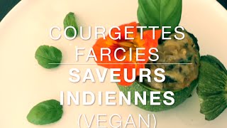 Courgettes farcies saveurs indiennes  Vegan [upl. by Ayekel970]