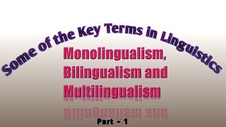 Monolingualism Bilingualism and Multilingualism Part 1 [upl. by Seuqramed]