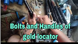 Bolts and Handles of gold locator [upl. by Sudnor]