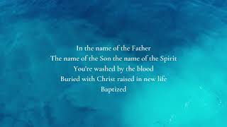 Baptized  Zach Williams  Lyric Worship Video [upl. by Glassco]