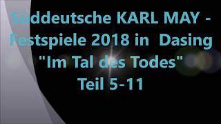 Süddeutsche KARL MAY  Festspiele 2018 in Dasing quotIm Tal des Todesquot Teil 511 [upl. by Eeldivad]