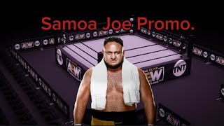 AEWSeries Samoa Joe Promo [upl. by Kennet659]