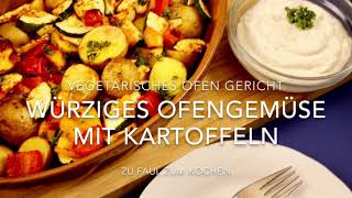 Vegetarisch Lecker würziges Ofengemüse mit Kartoffeln [upl. by Kra]