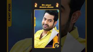 Ntr about devara climax scene filmybowl devara [upl. by Animehliw]