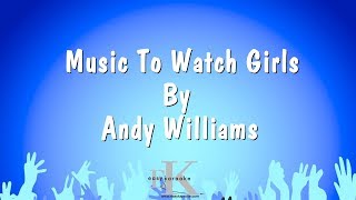 Music To Watch Girls By  Andy Williams Karaoke Version [upl. by Shay69]