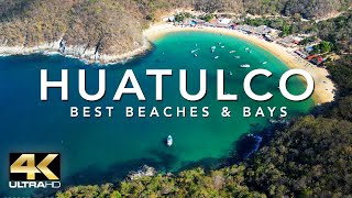 HUATULCO  MEXICO  BEST BEACHES amp BAYS IN 4K ULTRA HD [upl. by Josias]