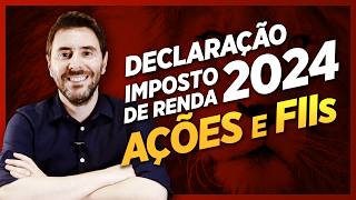 IMPOSTO DE RENDA 2024 como declarar AÇÕES e FUNDOS IMOBILIÁRIOS passo a passo [upl. by Adnawyek]