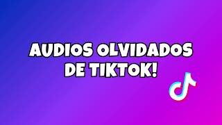 AUDIOS OLVIDADOS DE TIKTOK 🔝🔥 [upl. by Dynah]