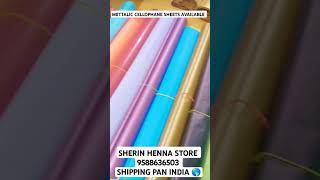 METTALIC CELLOPHANE SHEETS  SHERIN HENNA STORE 9588636503 SHIPPING PAN INDIA 🌎 [upl. by Aime]