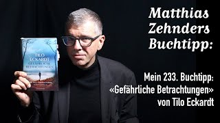 Mein 233 Buchtipp «Gefährliche Betrachtungen» von Tilo Eckardt [upl. by Latnahc315]