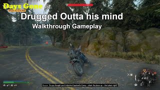 Days Gone  Drugged Outta his mind Walkthrough Gameplay [upl. by Koehler347]