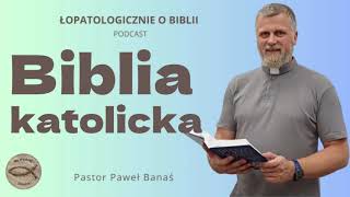 511 Biblia katolicka podcast  Pastor Paweł Banaś [upl. by Sprage827]