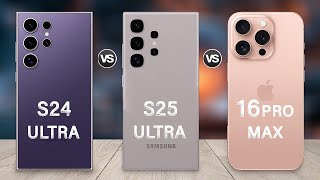 Samsung Galaxy S25 Ultra Vs iPhone 16 Pro Max Vs Samsung Galaxy S24 Ultra Specs Review [upl. by Aniakudo]