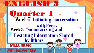 ENGLISH3 Q1 W7 amp 8 INITIATING CONVERSATION WITH PEERS I SUMMARIZING AND RESTATING INFORMATION SHARED [upl. by Eiramacissej]