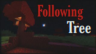 Following Tree quotHunted mequot Minecraft Creepypasta [upl. by Marmion]