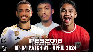 PES 2018 OFFICIAL UPDATE APRIL 2024  OP04 PATCH V1  PES 2018 PC GAMEPLAY [upl. by Nivlag]