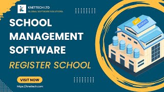 SCHOOL MANAGEMENT SOFTWARE  REGISTER SCHOOL  KNETTECH [upl. by Sauncho833]