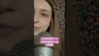 Inaudible whispering ASMR 💗✨ [upl. by Yrot106]