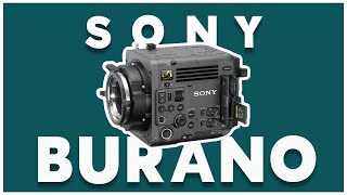 quotSony BURANO The Ultimate Hybrid Camera for Cinematic Excellence  Full Specs amp Reviewquot [upl. by Ines298]