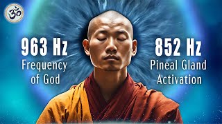 963 Hz Frequency of God 852 Hz Pineal Gland Activation Open Your Third Eye Spiritual Awakening [upl. by Guthrie175]