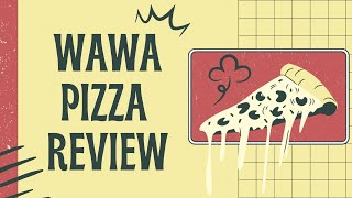 WAWA Pizza Review [upl. by Kcirddet]