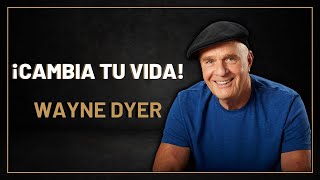 ¡Cambia TU VIDA  Wayne Dyer en Español MOTIVACIÓN [upl. by Anaej]