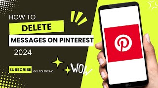 HOW TO DELETE MESSAGES ON PINTEREST 2024  STEP BY STEP GUIDE  QUICK TUTORIAL [upl. by Barbara]