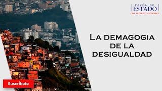 318 La demagogia de la desigualdad Razón de Estado con Dionisio Gutiérrez [upl. by Gievlos]