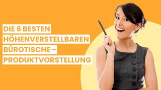 【BÜROTISCH HÖHENVERSTELLBAR】Die 6 besten höhenverstellbaren Bürotische  Produktvorstellung [upl. by Aronow802]