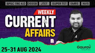 Weekly Current Affairs For All Teaching Exams 2024  Current Affairs By Gaurav Sir [upl. by Assetnoc]