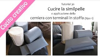 tutorial 30 cuscini in similpelle e cerniera con terminali rifiniti [upl. by Herrle]